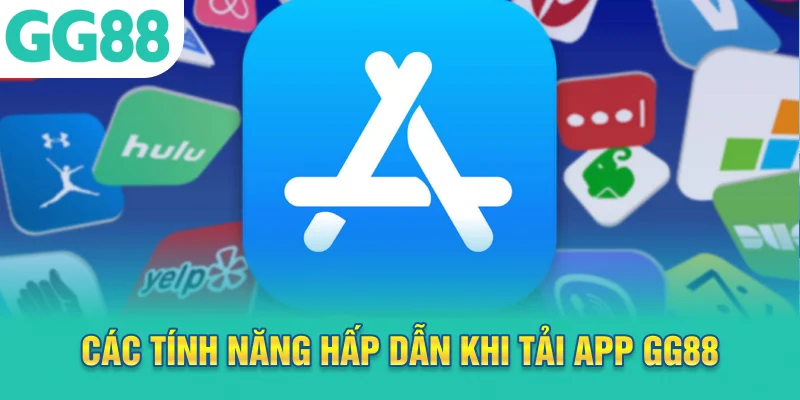 Các tính năng hấp dẫn khi tải app GG88