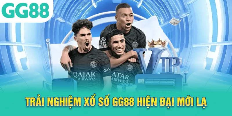 Trải nghiệm xổ số GG88 hiện đại mới lạ